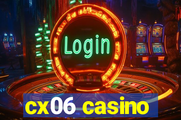 cx06 casino